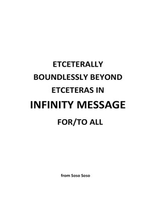 cover image of Etceterally Boundlessly Beyond Etceteras in Infinity Message For/To All